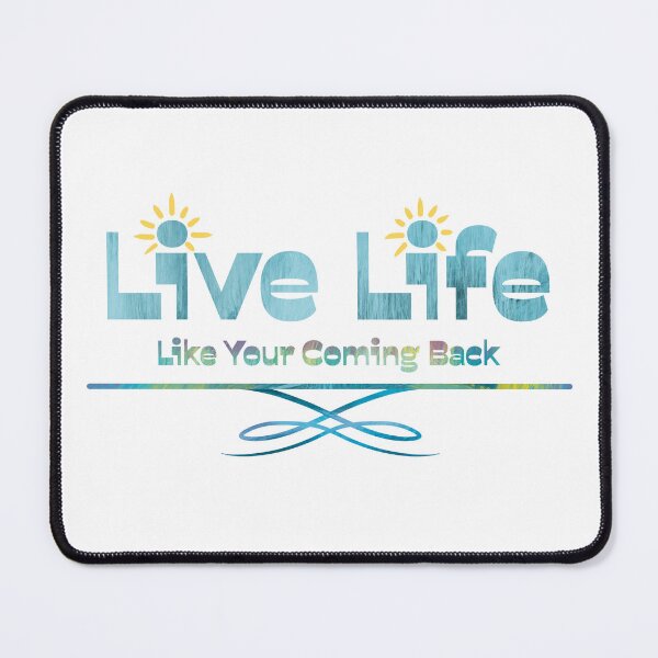 Item preview, Live Life! … like your coming back! By artist interval43 designed and sold by interval:43.