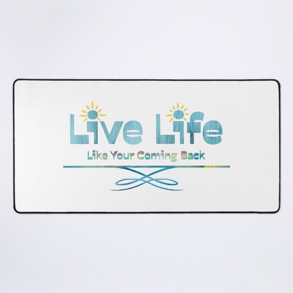 Item preview, Live Life! … like your coming back! By artist interval43 designed and sold by interval:43.
