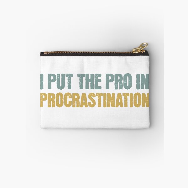 Item preview, I Put the Pro in Procrastination designed and sold by Vision Crafted.