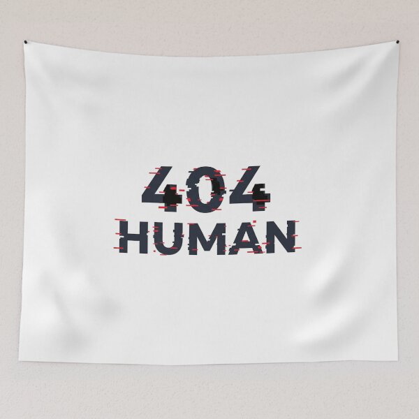 Item preview, 404 Human - Glitch Code Error designed and sold by Happyfreedom.