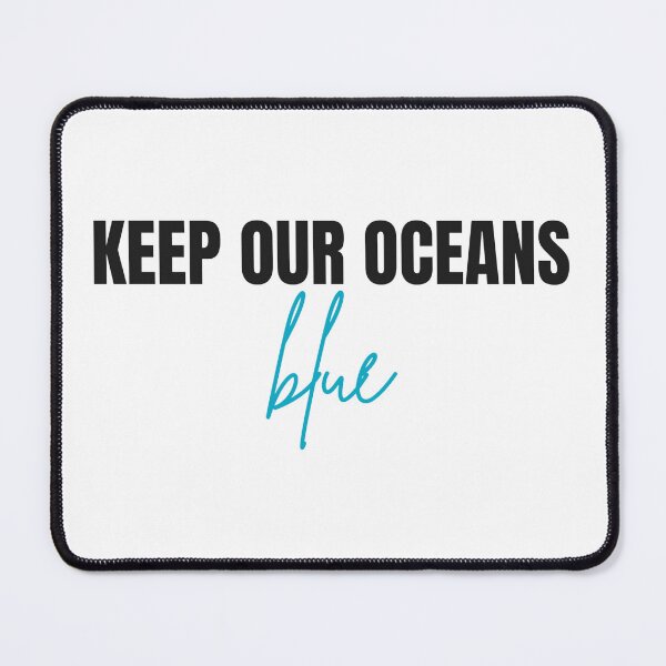 Item preview, Keep Our Oceans Blue designed and sold by Studio Sonder.