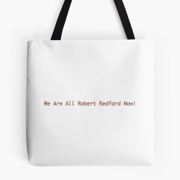 Item preview, We Are All Robert Redford Now! designed and sold by It's Just Me.