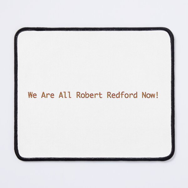 Item preview, We Are All Robert Redford Now! designed and sold by It's Just Me.