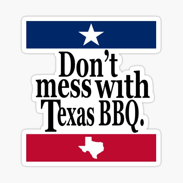 “Don’t Mess With Texas BBQ Tshirt” Sticker for Sale by TexasShirts