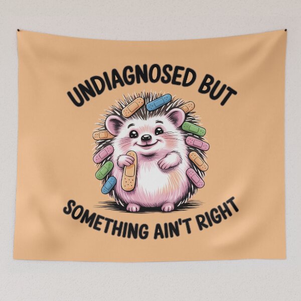 Item preview, Undiagnosed But Something Ain't Right Hedgehog designed and sold by KateLeap.
