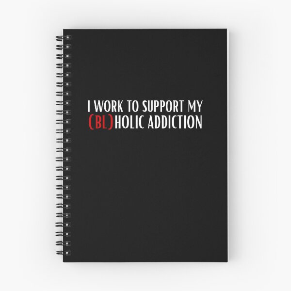 Item preview, I work to support my bl addiction  designed and sold by RecStore.