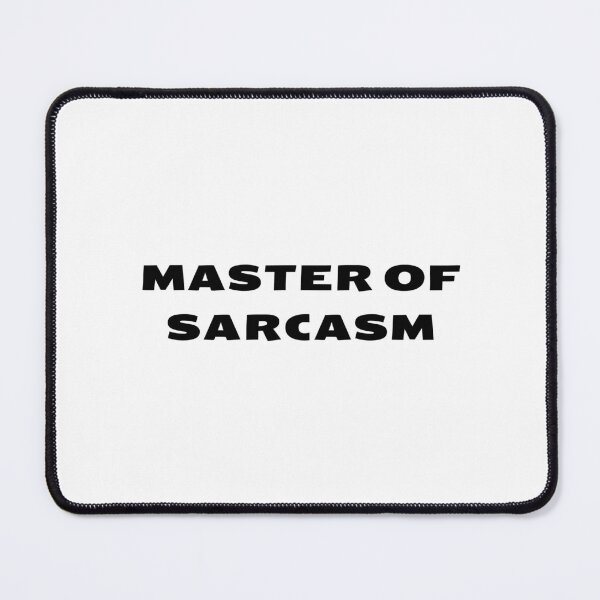 Item preview, Master of sarcasm designed and sold by BlissThreads.