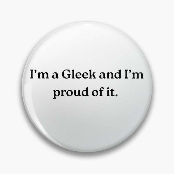 Item preview, Proud Gleek  designed and sold by DiscoDazzler.