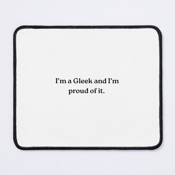 Item preview, Proud Gleek designed and sold by DiscoDazzler.