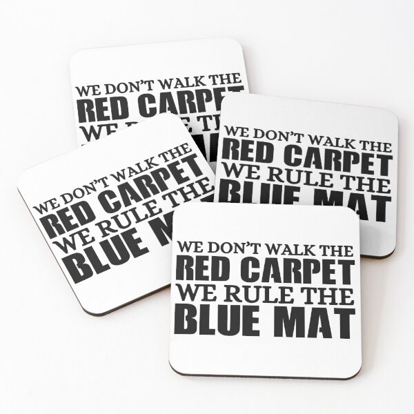 Item preview, We Don't Walk The Red Carpet We Rule The Blue Mat designed and sold by FloraliteCo.