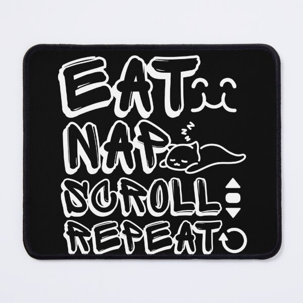 Item preview, Eat Nap Scroll Repeat  designed and sold by Whisky1111.