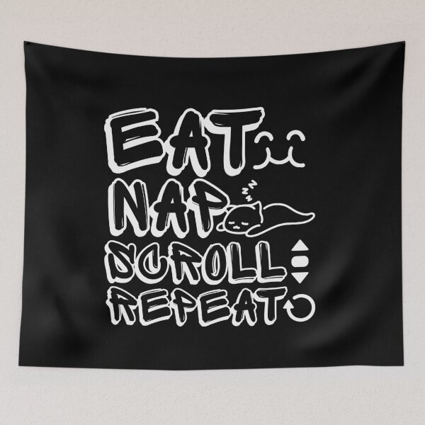 Item preview, Eat Nap Scroll Repeat  designed and sold by Whisky1111.
