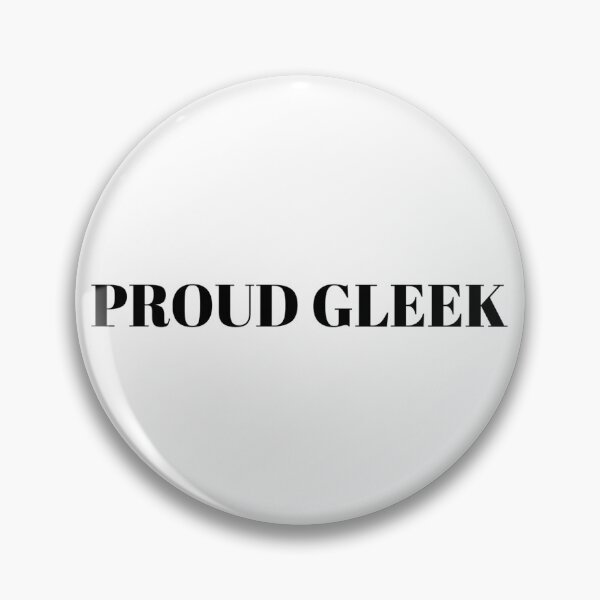 Item preview, Proud Gleek designed and sold by DiscoDazzler.