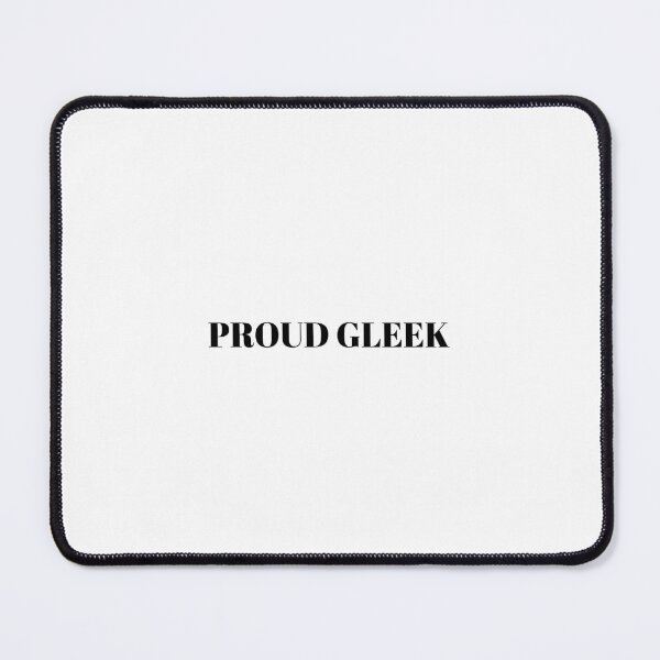 Item preview, Proud Gleek designed and sold by DiscoDazzler.