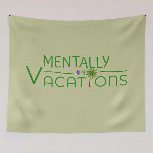 Item preview, Mentally On Vacation designed and sold by ART Simple.