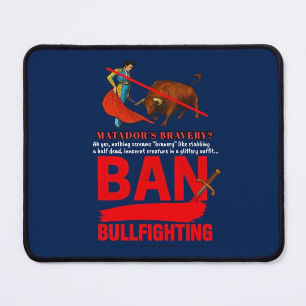 Item preview, MATADOR'S BRAVERY? Ah yes, nothing screams "bravery" like stabbing a half dead, innocent creature in a glittery outfit... BAN BULLFIGHTING designed and sold by Pawethic Prints Studio.