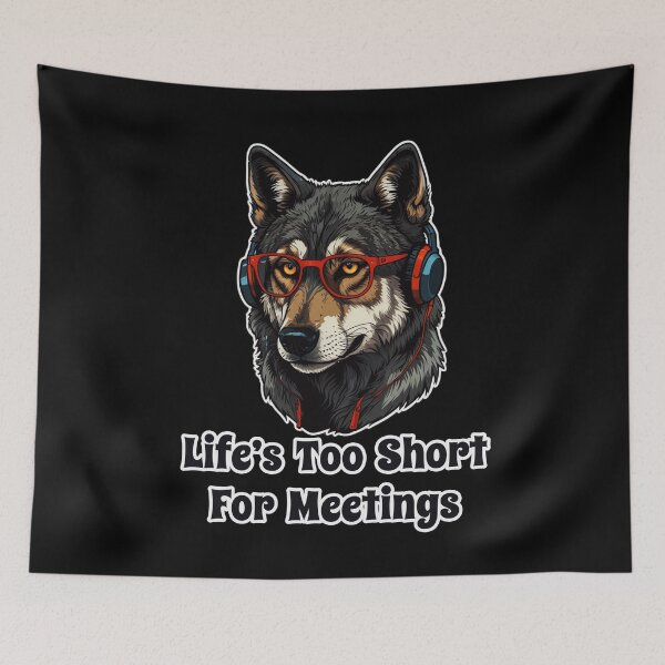 Item preview, Bored Corporate Wolf with Glasses - Life is Too Short for Meetings designed and sold by Ridiculam Toga.