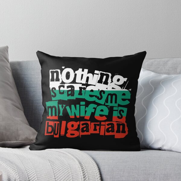 Item preview, Funny Bulgarian Wife Nothing Scares Me My Wife Is Bulgarian designed and sold by chrisrivait.