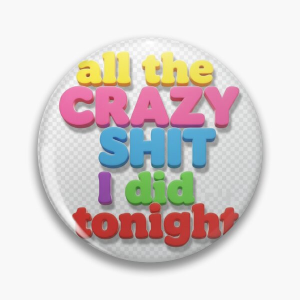 Item preview, All the Crazy Sh*t I Did Tonight – Party Tee, Wild Night Memories, Funny Quote Shir designed and sold by LaModaLoKa01.