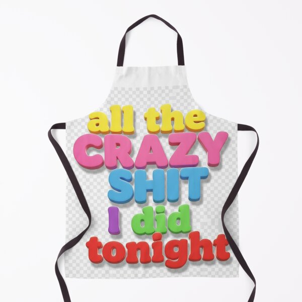 Item preview, All the Crazy Sh*t I Did Tonight – Party Tee, Wild Night Memories, Funny Quote Shir designed and sold by LaModaLoKa01.