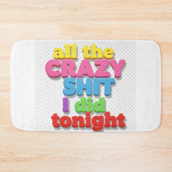 Item preview, All the Crazy Sh*t I Did Tonight – Party Tee, Wild Night Memories, Funny Quote Shir designed and sold by LaModaLoKa01.