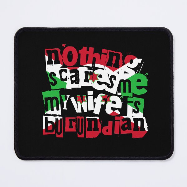 Item preview, Funny Burundian Wife Nothing Scares Me My Wife Is Burundian designed and sold by chrisrivait.