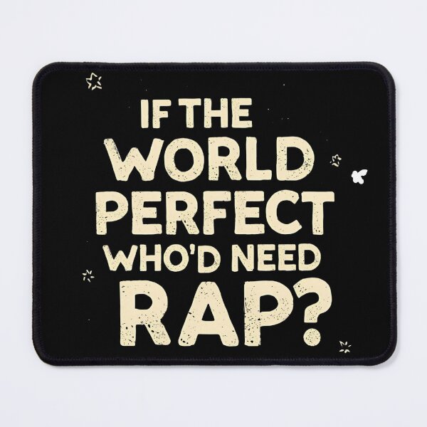 Item preview, Copy of If the world perfect who'd need rap? designed and sold by Przemagobart.