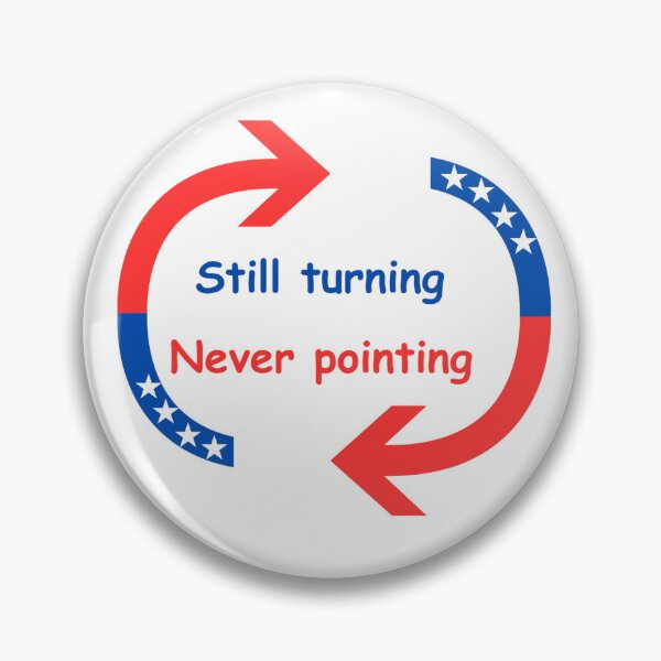 Item preview, Still turning and never pointing - tpusa funny meme.  designed and sold by By-soso.