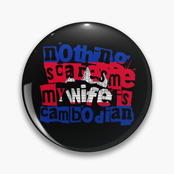 Item preview, Funny Cambodian Wife Nothing Scares Me My Wife Is Cambodian designed and sold by chrisrivait.