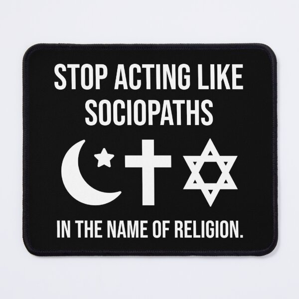 Item preview, Stop acting like sociopaths in the name of religion. designed and sold by Rachel the Artist .
