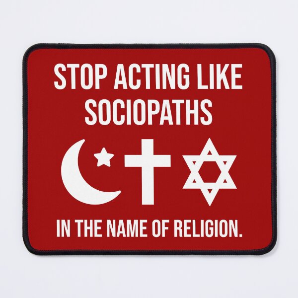Item preview, Stop acting like sociopaths in the name of religion. designed and sold by Rachel the Artist .