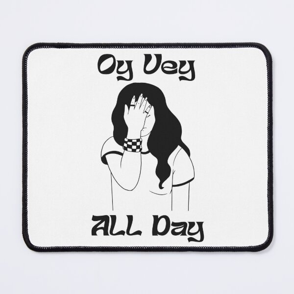 Item preview, OY VEY ALL DAY designed and sold by oddwonders.