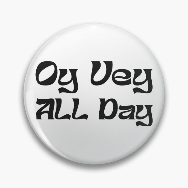 Item preview, OY VEY ALL DAY designed and sold by oddwonders.