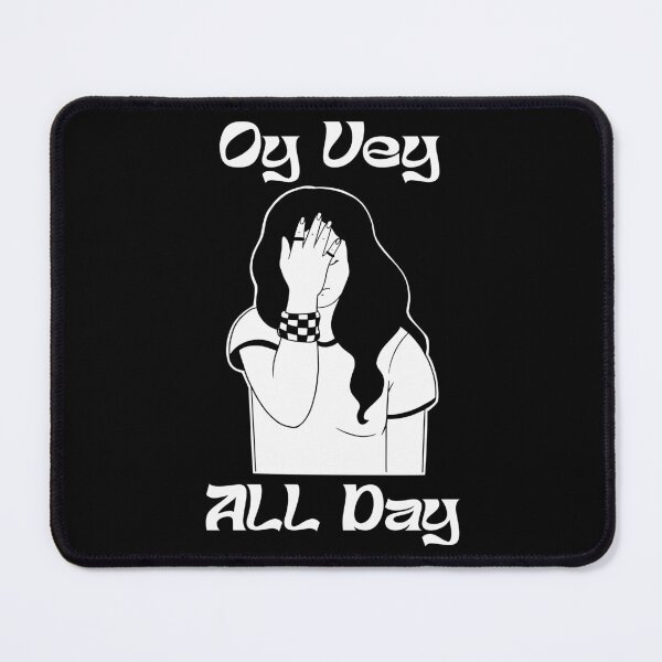 Item preview, OY VEY ALL DAY designed and sold by oddwonders.