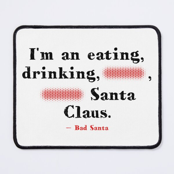 Item preview, I'm an eating, drinking, shitting, fucking Santa Claus designed and sold by PariSeine.