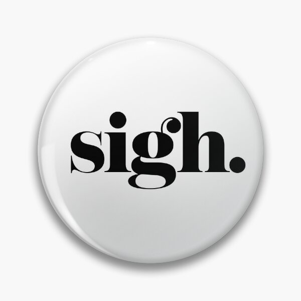 Item preview, Sigh. designed and sold by The Common Tee.
