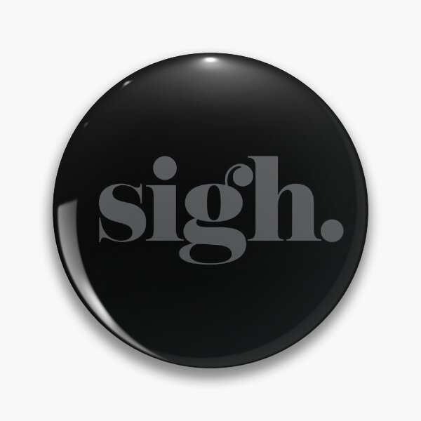 Item preview, Sigh. designed and sold by The Common Tee.