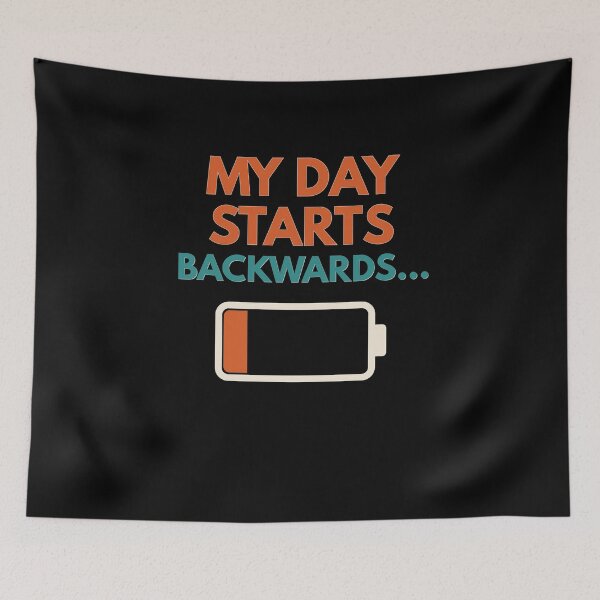 Item preview, My Day Starts Backwards Funny Gifts for the Tired, Wired, and Over It designed and sold by MoodInInk.