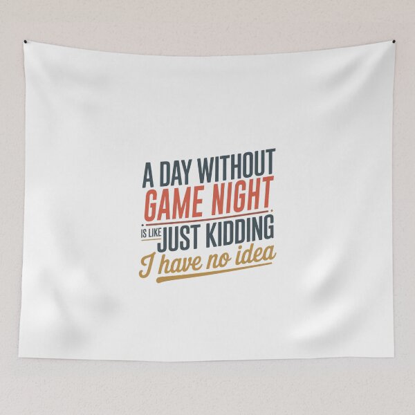 Item preview, A Day Without Game Night Is Like Just Kidding - Cool & Funny Game Night Lover designed and sold by Watsonarts.