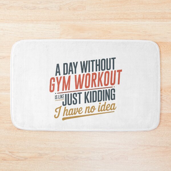Item preview, A Day Without Gym Workout Is Like Just Kidding - Cool & Funny Gym Workout Lover designed and sold by Watsonarts.