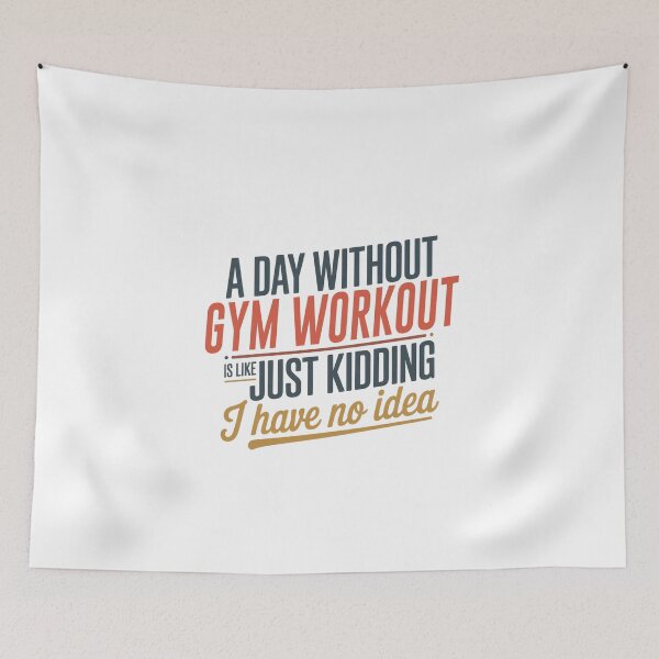 Item preview, A Day Without Gym Workout Is Like Just Kidding - Cool & Funny Gym Workout Lover designed and sold by Watsonarts.