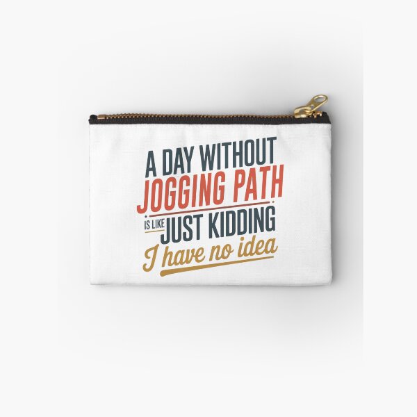 Item preview, A Day Without Jogging Path Is Like Just Kidding - Cool & Funny Jogging Path Lover designed and sold by Watsonarts.