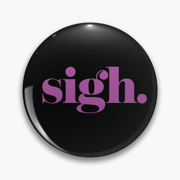 Item preview, Sigh. designed and sold by The Common Tee.