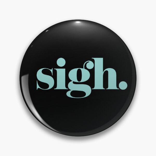 Item preview, Sigh. designed and sold by The Common Tee.