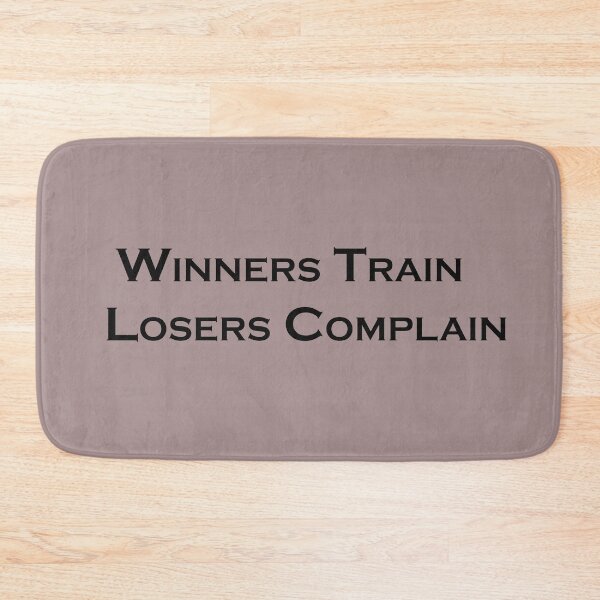 Item preview, Winners Train, Losers Complain – Motivational Quote Design designed and sold by ArtNestVerse.