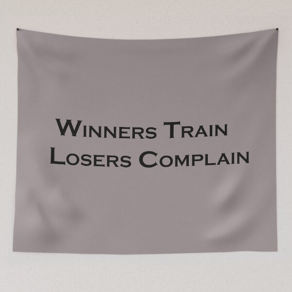 Item preview, Winners Train, Losers Complain – Motivational Quote Design designed and sold by ArtNestVerse.