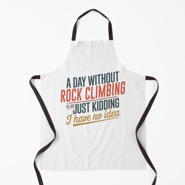 Item preview, A Day Without Rock Climbing Is Like Just Kidding - Cool & Funny Rock Climbing Lover designed and sold by Watsonarts.