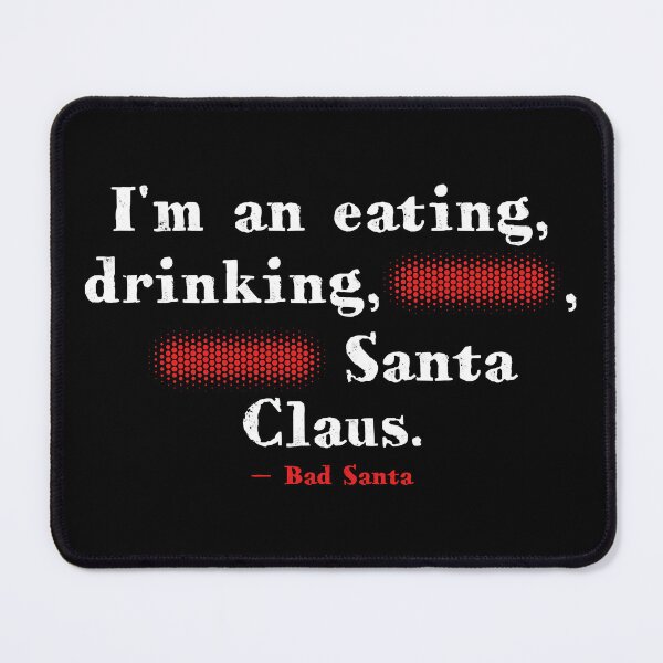 Item preview, I'm an eating, drinking, shitting, fucking Santa Claus designed and sold by PariSeine.