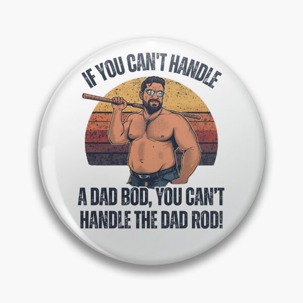 Item preview, If you can't handle a dad bod, you can't handle the dad rod! designed and sold by NicMacTees.