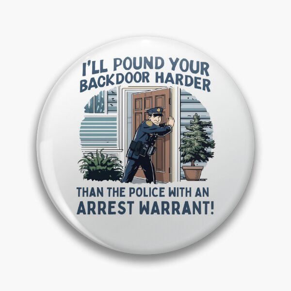 Item preview, I'll pound your backdoor harder than the police with an arrest warrant! designed and sold by NicMacTees.